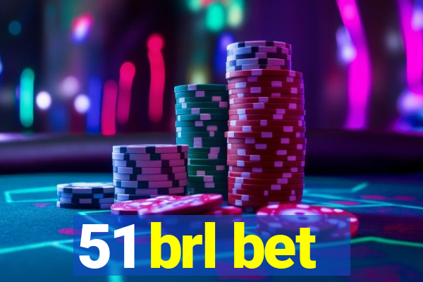 51 brl bet